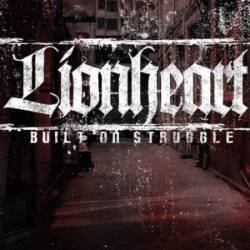 Lionheart (USA) : Built on Struggle